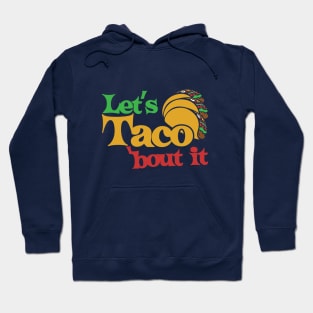 Let's taco bout it Hoodie